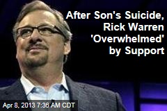 Rick Warren &#39;Overwhelmed&#39; by Support After Son&#39;s Suicide