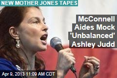McConnell Aides Mock &#39;Unbalanced&#39; Ashley Judd