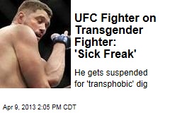 UFC Fighter on Transgender Fighter: &#39;Sick Freak&#39;