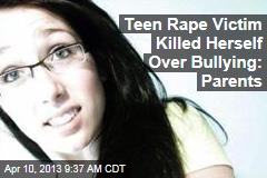 Teen Rape Victim Killed Herself Over Bullying: Parents