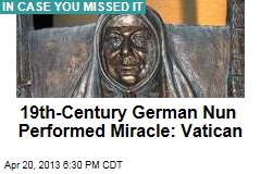 19th-Century German Nun Performed Miracle: Vatican