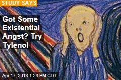 Got Some Existential Angst? Try Tylenol