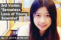 3rd Victim: &#39;Senseless Loss of Young Scientist&#39;