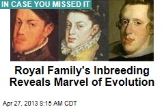 Royal Family&#39;s Inbreeding Reveals Marvel of Evolution