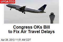 Congress OKs Bill to Fix Air Travel Delays