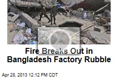Fire Breaks Out in Bangladesh Factory Rubble