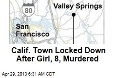 Calif. Town Locked Down After Girl, 8, Murdered