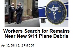 Workers Search for Remains Near New 9/11 Plane Debris
