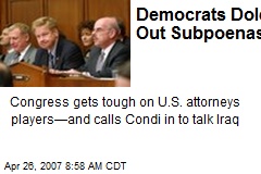 Democrats Dole Out Subpoenas