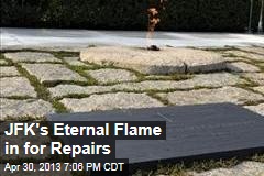 JFK&#39;s Eternal Flame in for Repairs