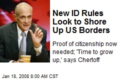 New ID Rules Look to Shore Up US Borders