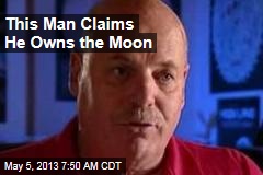 This Man Claims He Owns the Moon