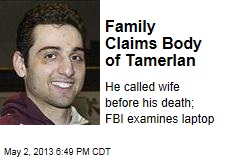Family Claims Body of Tamerlan