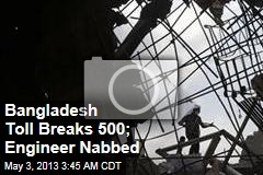 Bangladesh Toll Breaks 500; Engineer Nabbed