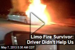Limo Fire Survivor: Driver Could Have Done More