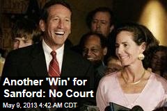 Another &#39;Win&#39; for Sanford: No Court