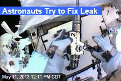 Astronauts Try to Fix Leak