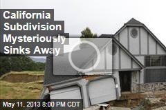 California Subdivision Sinks Away