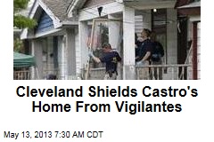 Cleveland Shields Castro&#39;s Home From Vigilantes