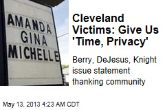 Cleveland Victims: Give Us &#39;Time, Privacy&#39;