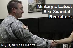 Military&#39;s Latest Scandal: Recruiters&#39; Sex Crimes
