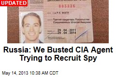 Russia: We Busted CIA Agent Trying to Recruit Spy