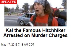 Kai the Famous Hitchhiker Now Wanted for Murder