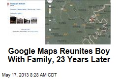 Google Maps Reunites Boy With Family, 23 Years Later