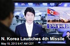N. Korea Launches 4th Missile