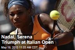 Nadal, Serena Triumph at Italian Open