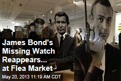 James Bond&#39;s Missing Watch Reappears... at Flea Market