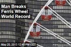 Man Breaks Ferris Wheel World Record