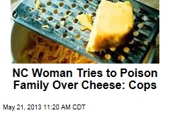 NC Woman Tries to Poison Family Over Cheese