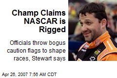 Champ Claims NASCAR is Rigged