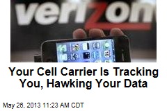 Your Cell Carrier Is Tracking You, Selling Data to Marketers