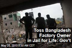 Bangladesh Building Owner Deserves Life Sentence: Probe