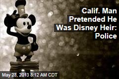 Calif. Man Pretended He Was Disney Heir: Police