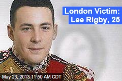 London Victim: Lee Rigby, 25