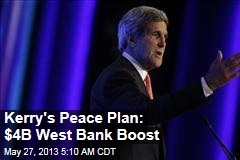 Kerry&#39;s Peace Plan: $4B Boost for West Bank Economy