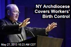 NY Archdiocese Covers Workers&#39; Birth Control