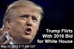 Trump Eyes 2016 White House Bid