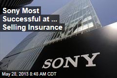 Sony Most Successful at ... Selling Insurance