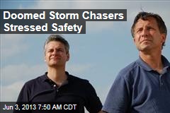 Doomed Storm Chasers Stressed Safety