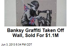 Banksy Graffiti Taken Off Wall, Sold For $1.1M