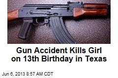 Step-Bro&#39;s AK-47 Goes Off, Killing Girl on 13th Birthday