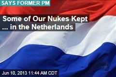 Netherlands Storing Nukes for Us: Ex-PM