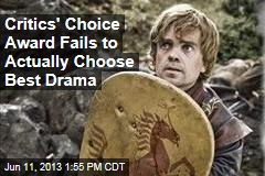 Critics&#39; Choice Award Fails to Actually Choose Best Drama