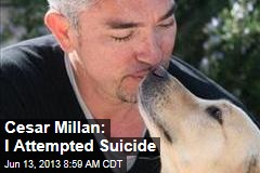 Cesar Millan: I Attempted Suicide