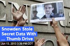 Snowden Stole Secret Data With ... Thumb Drive