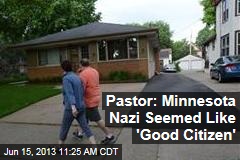 Pastor: Minnesota Nazi Seemed Like &#39;Good Citizen&#39;